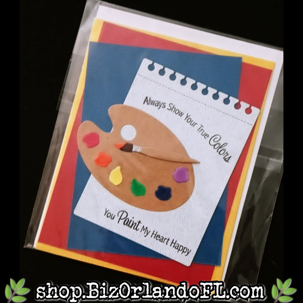 ALL OCCASION: Always Show Your True Colors -- You Paint My Heart Happy Handmade Greeting Card by Local Artisan